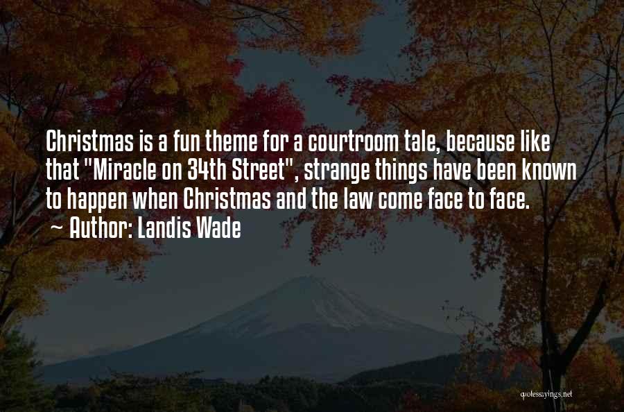 Courtroom Quotes By Landis Wade