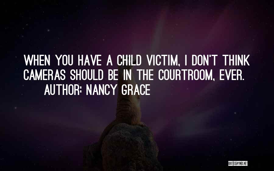 Courtroom Quotes By Nancy Grace