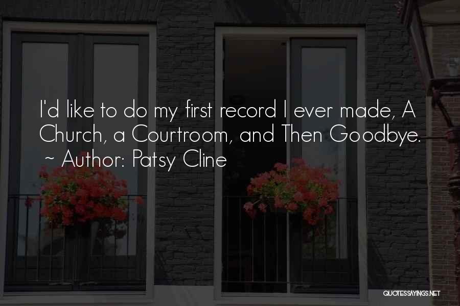 Courtroom Quotes By Patsy Cline