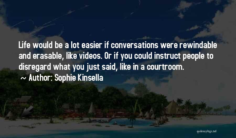 Courtroom Quotes By Sophie Kinsella