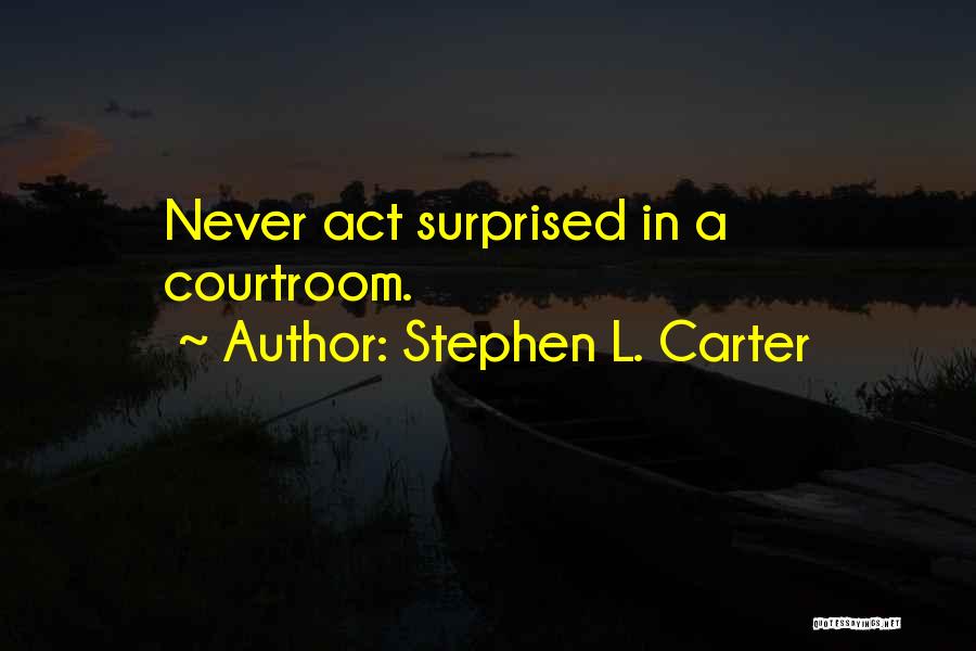 Courtroom Quotes By Stephen L. Carter