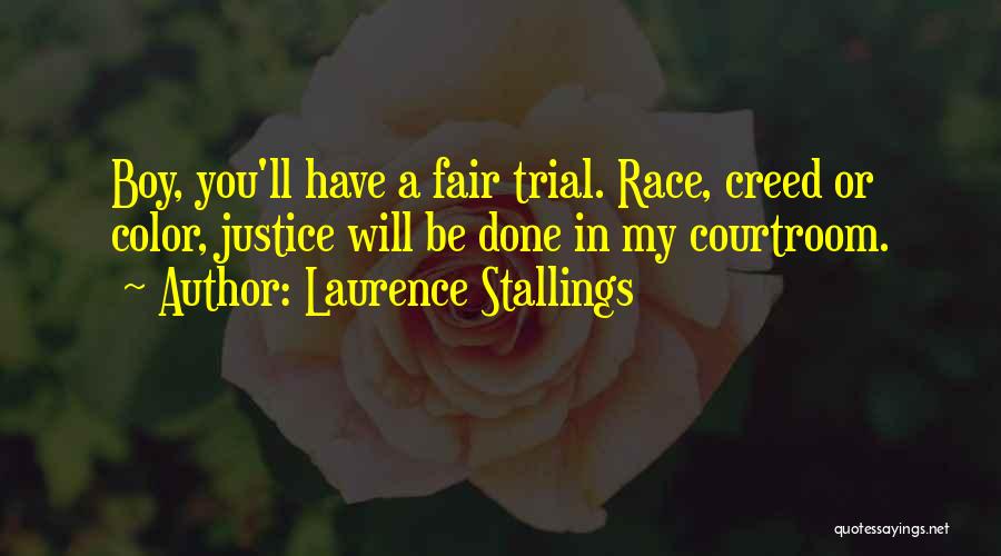 Courtroom Trial Quotes By Laurence Stallings