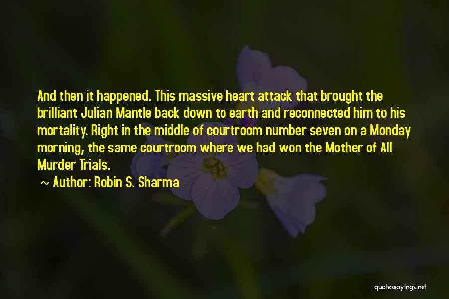 Courtroom Trials Quotes By Robin S. Sharma