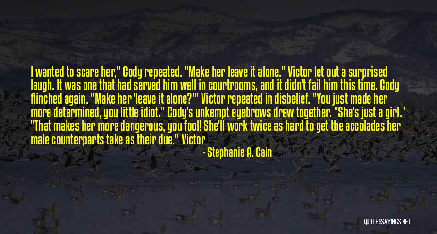 Courtrooms Quotes By Stephanie A. Cain