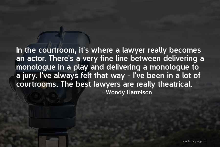 Courtrooms Quotes By Woody Harrelson