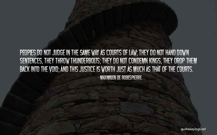 Courts And Justice Quotes By Maximilien De Robespierre Courts And Justice Quotes By Maximilien De Robespierre