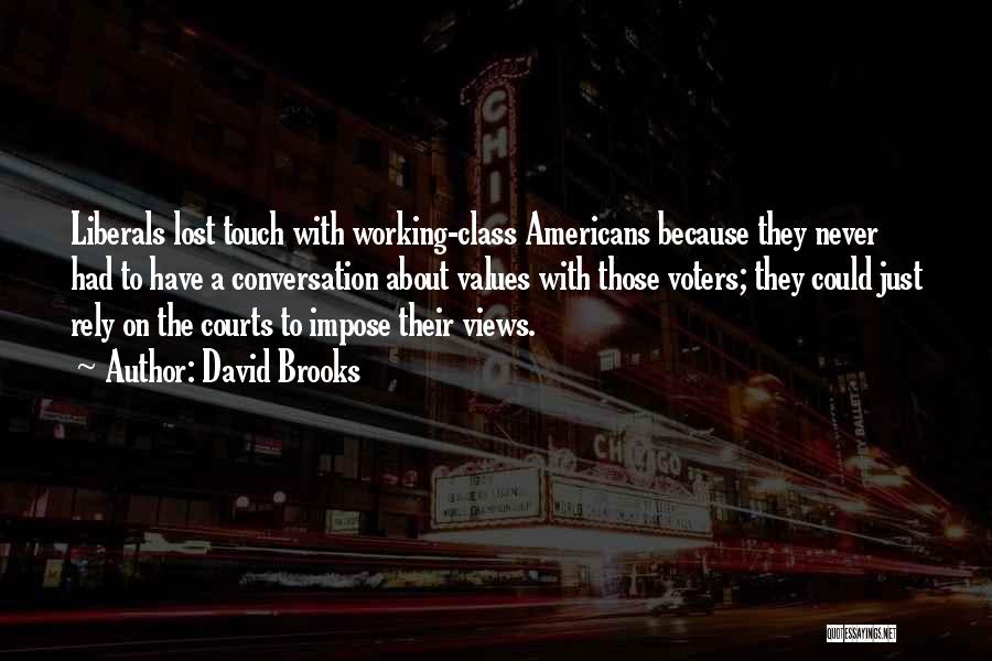 Courts Quotes By David Brooks