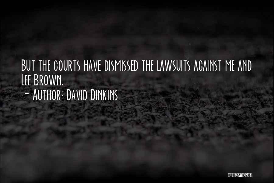 Courts Quotes By David Dinkins