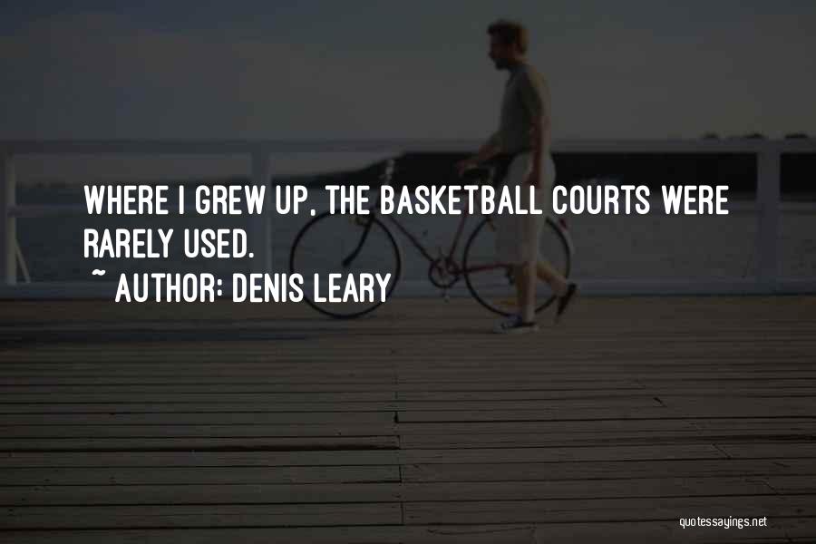 Courts Quotes By Denis Leary
