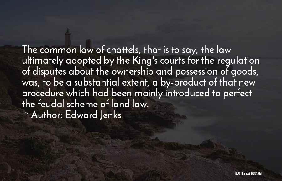 Courts Quotes By Edward Jenks