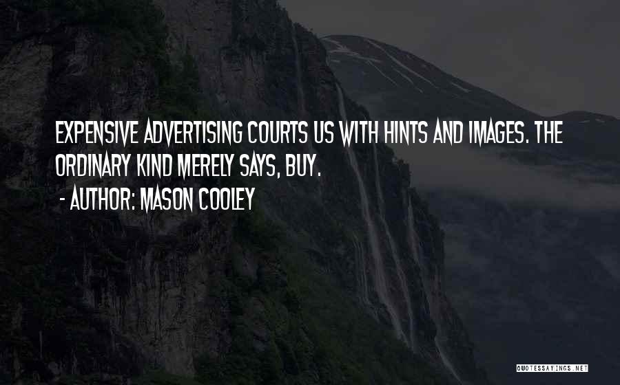 Courts Quotes By Mason Cooley