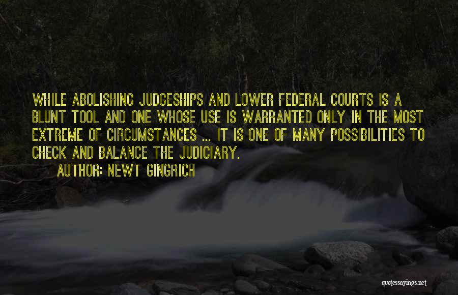 Courts Quotes By Newt Gingrich