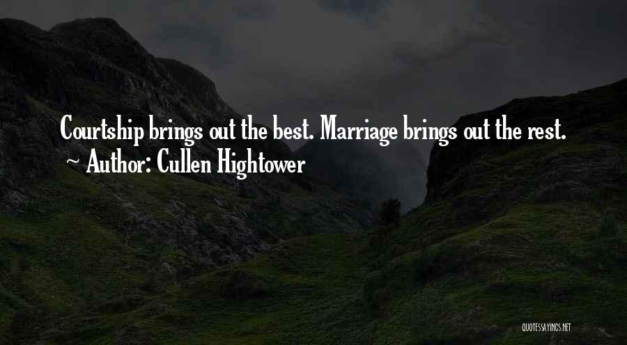 Courtship Quotes By Cullen Hightower