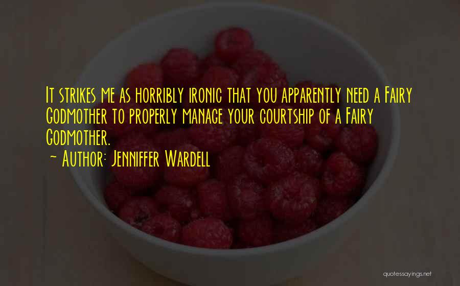 Courtship Quotes By Jenniffer Wardell