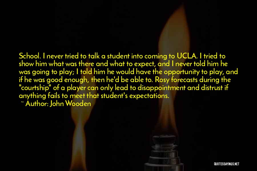 Courtship Quotes By John Wooden