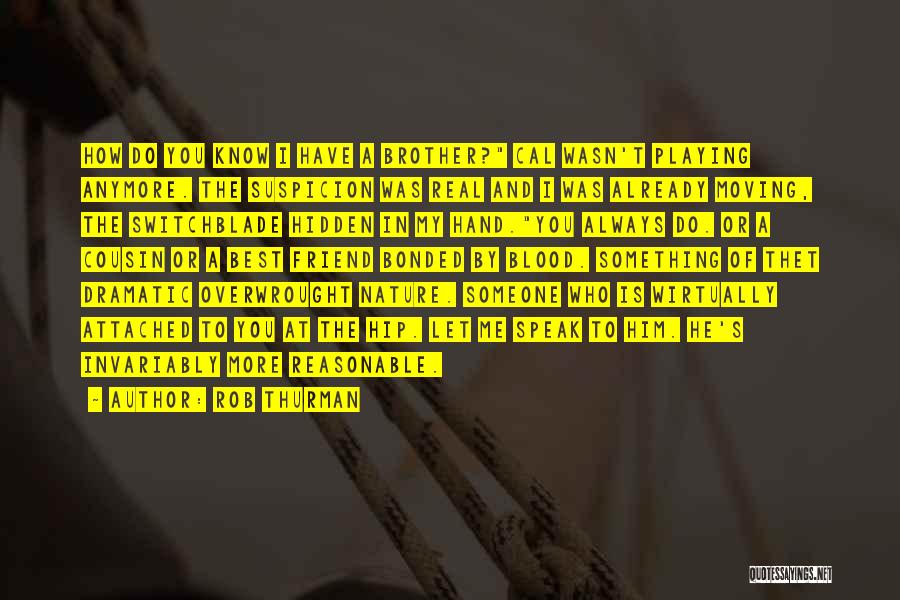 Cousin And Best Friend Quotes By Rob Thurman Cousin And Best Friend Quotes By Rob Thurman