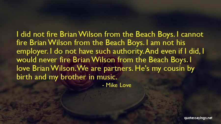 Cousin And Brother Quotes By Mike Love Cousin And Brother Quotes By Mike Love