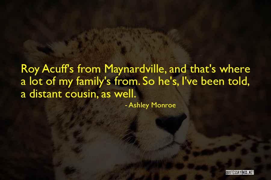 Cousin And Family Quotes By Ashley Monroe