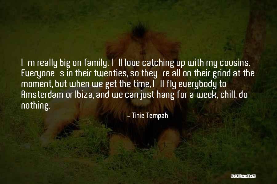 Cousin And Family Quotes By Tinie Tempah