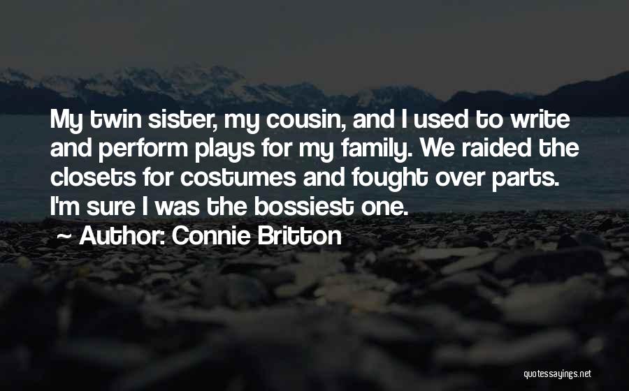 Cousin And Sister Quotes By Connie Britton