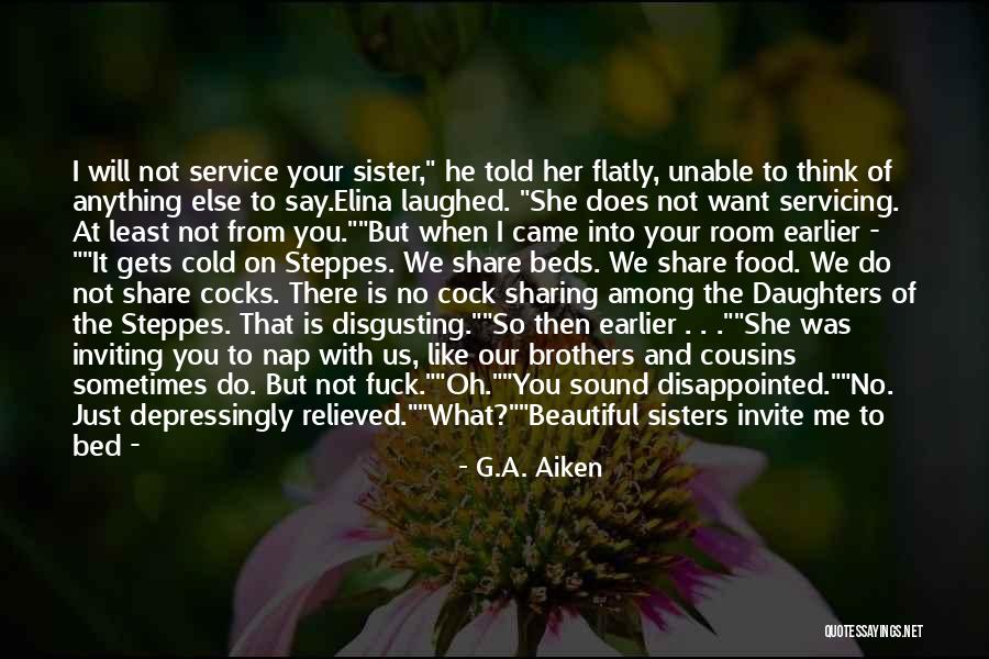 Cousin And Sister Quotes By G.A. Aiken