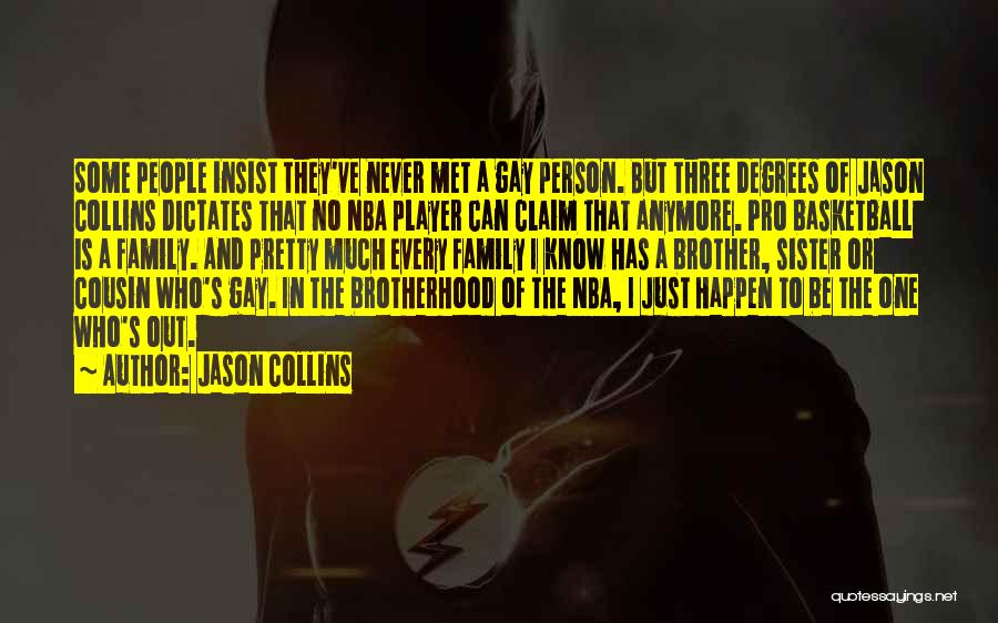 Cousin But Sister Quotes By Jason Collins