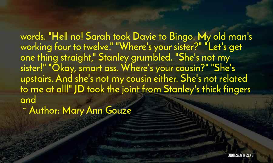 Cousin But Sister Quotes By Mary Ann Gouze