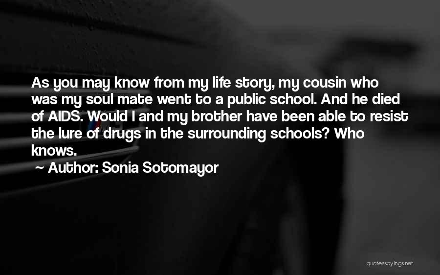 Cousin Died Quotes By Sonia Sotomayor