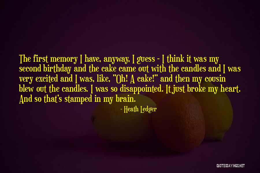 Cousin First Birthday Quotes By Heath Ledger Cousin First Birthday Quotes By Heath Ledger