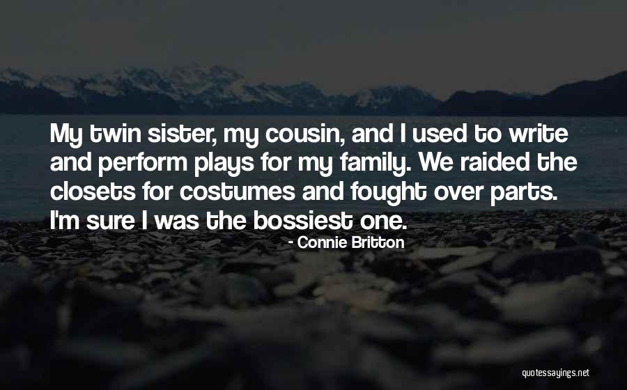 Cousin Sister Quotes By Connie Britton