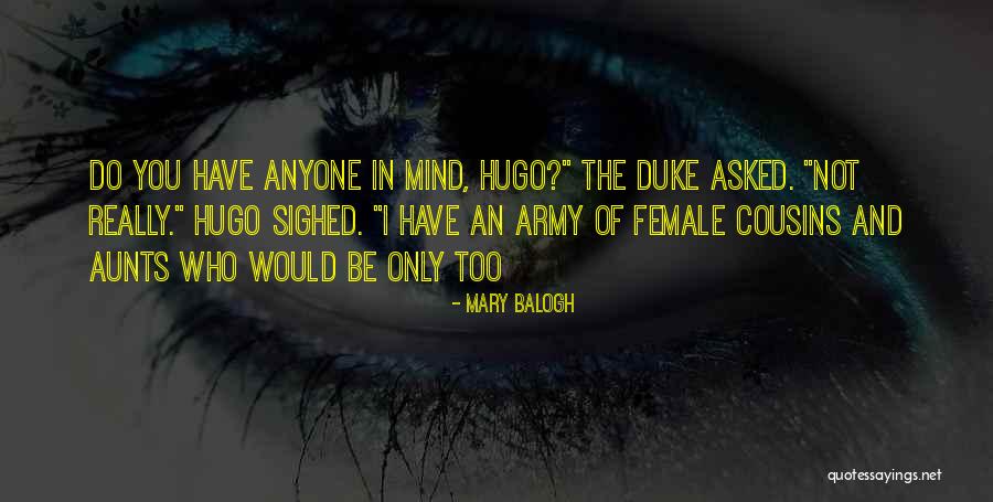 Cousins And Aunts Quotes By Mary Balogh Cousins And Aunts Quotes By Mary Balogh