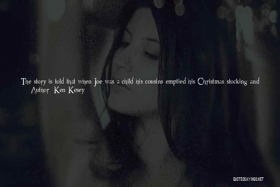 Cousins And Christmas Quotes By Ken Kesey