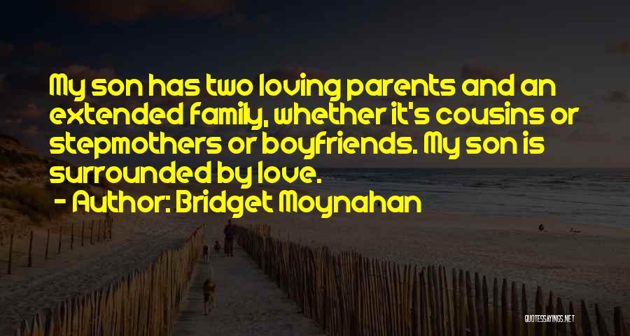 Cousins And Family Quotes By Bridget Moynahan