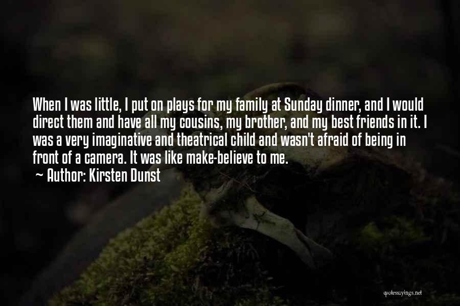 Cousins And Family Quotes By Kirsten Dunst