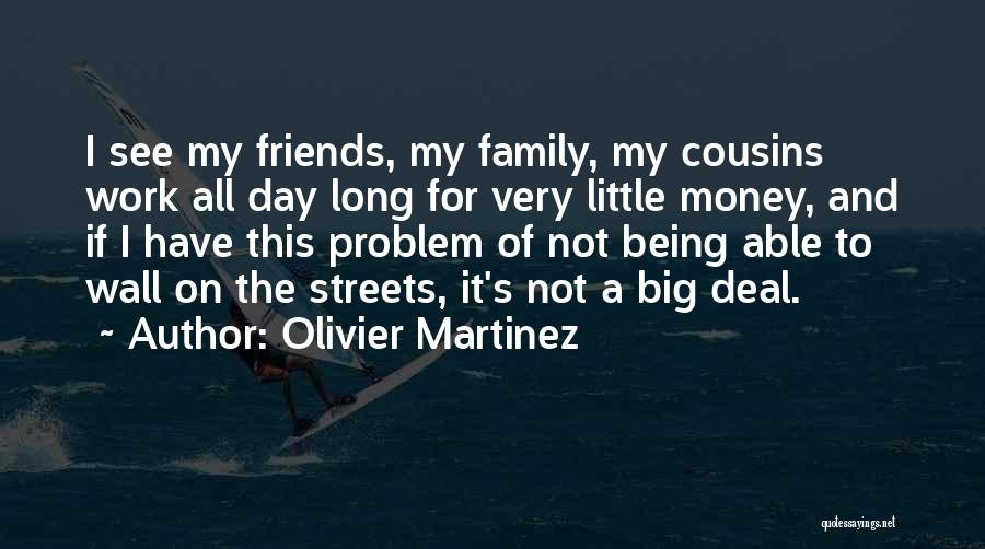 Cousins And Family Quotes By Olivier Martinez