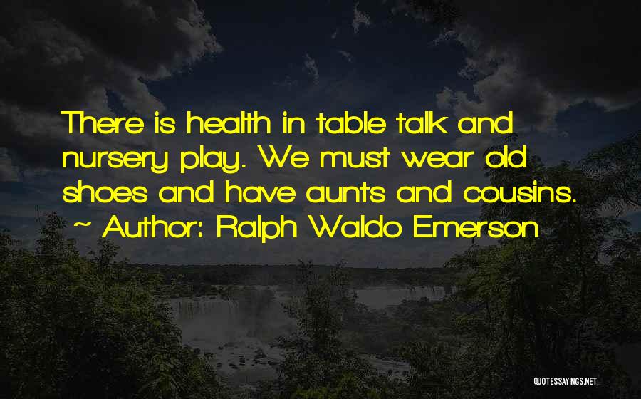 Cousins And Family Quotes By Ralph Waldo Emerson