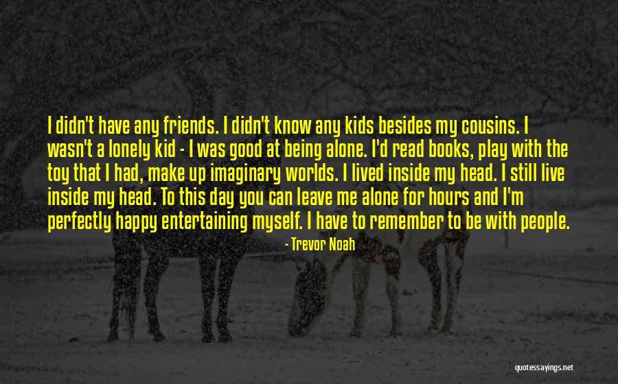 Cousins Being Your Best Friends Quotes By Trevor Noah