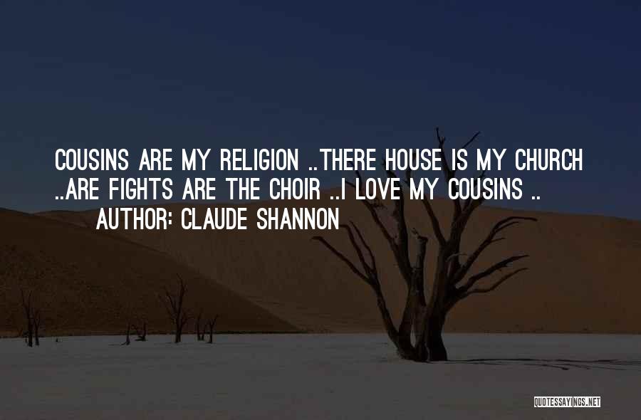 Cousins In Love With Each Other Quotes By Claude Shannon