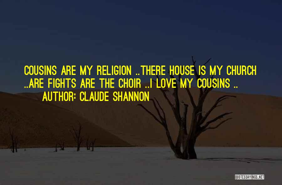 Cousins Love Quotes By Claude Shannon