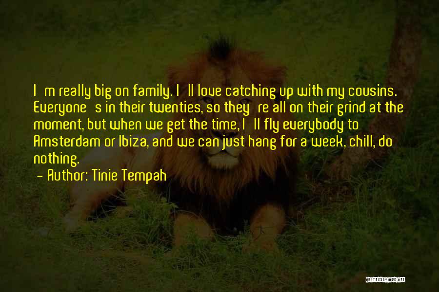 Cousins Love Quotes By Tinie Tempah