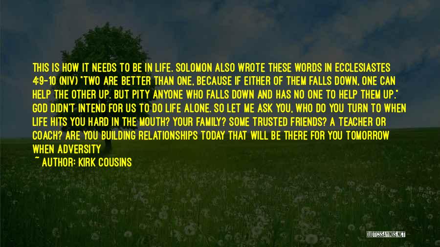 Cousins Make The Best Friends Quotes By Kirk Cousins
