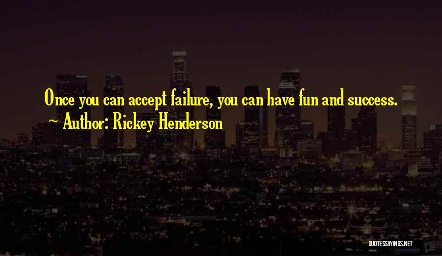 Couto Management Quotes By Rickey Henderson