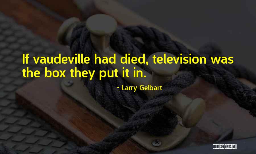 Couvreur Namur Quotes By Larry Gelbart Couvreur Namur Quotes By Larry Gelbart
