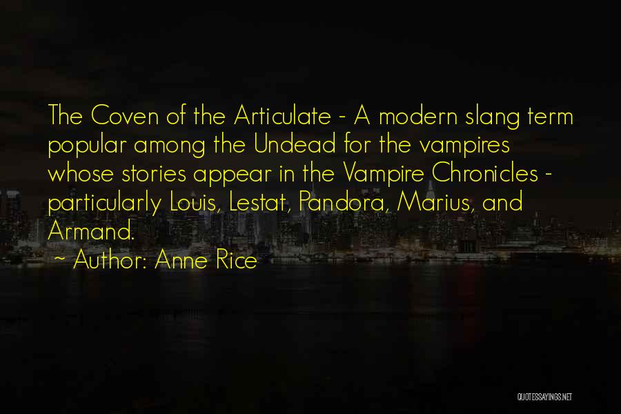 Coven Quotes By Anne Rice