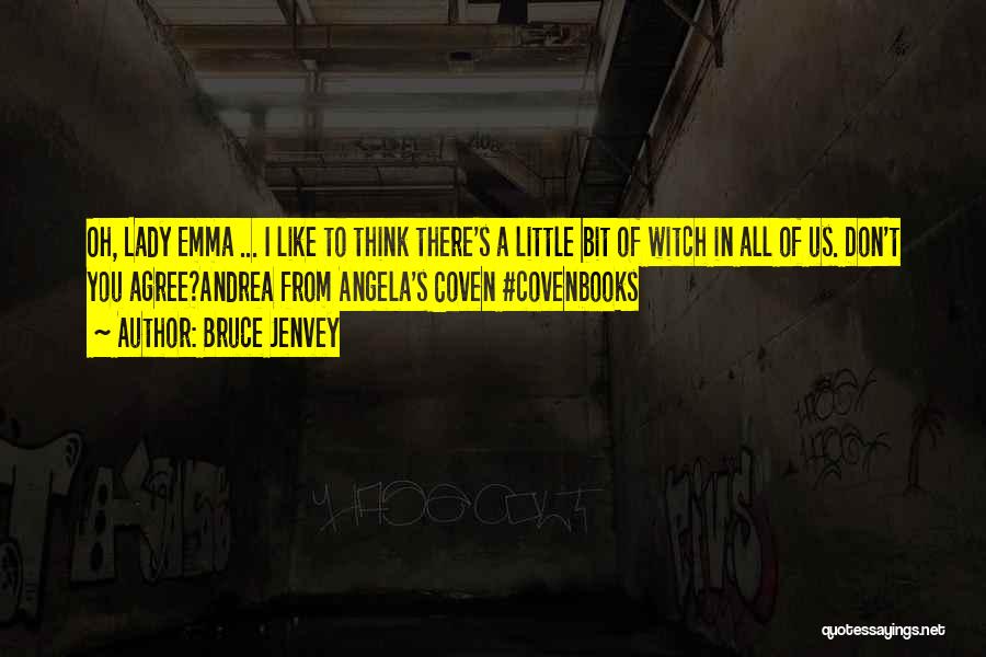 Coven Quotes By Bruce Jenvey