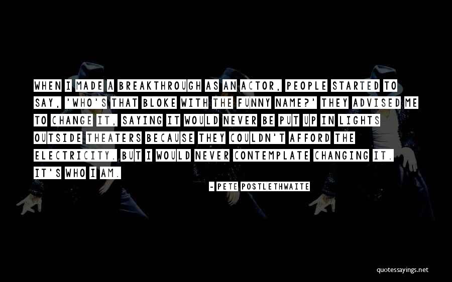 Covenant Children Phil Driscoll Quotes By Pete Postlethwaite Covenant Children Phil Driscoll Quotes By Pete Postlethwaite