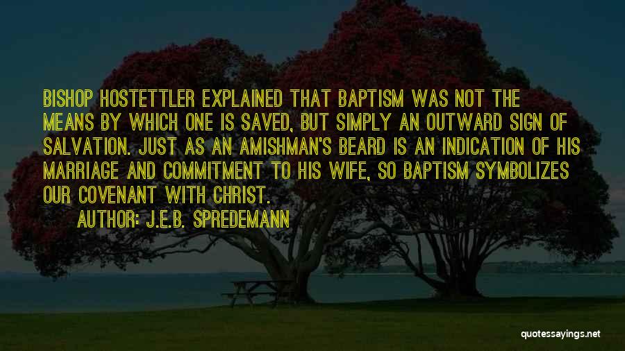 Covenant Marriage Quotes By J.E.B. Spredemann