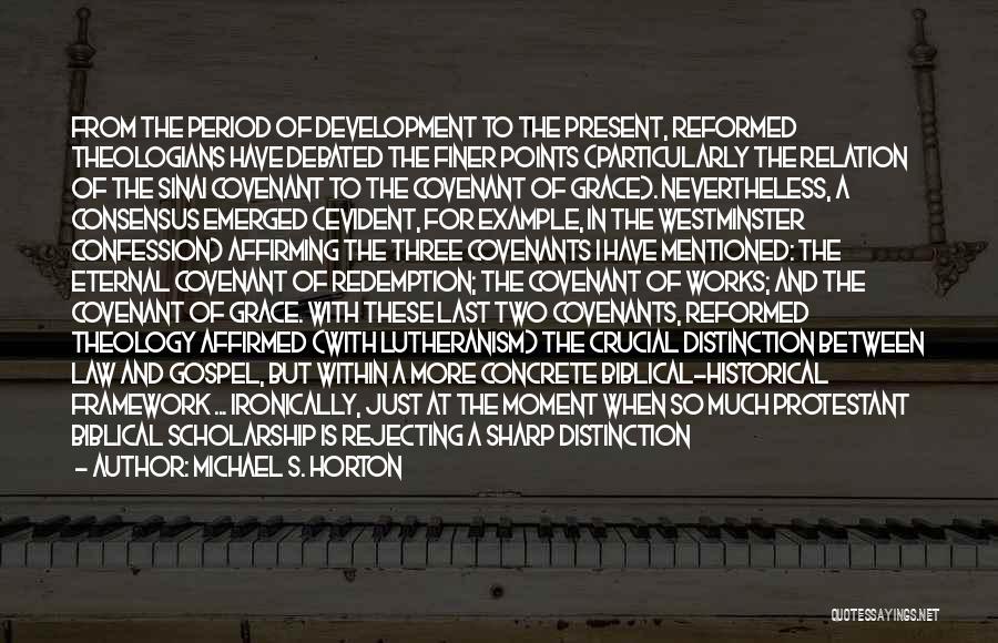 Covenant Theology Quotes By Michael S. Horton