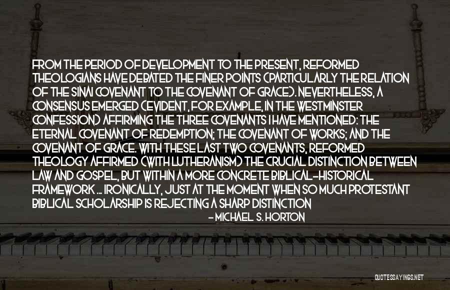 Covenant Theology Quotes By Michael S. Horton