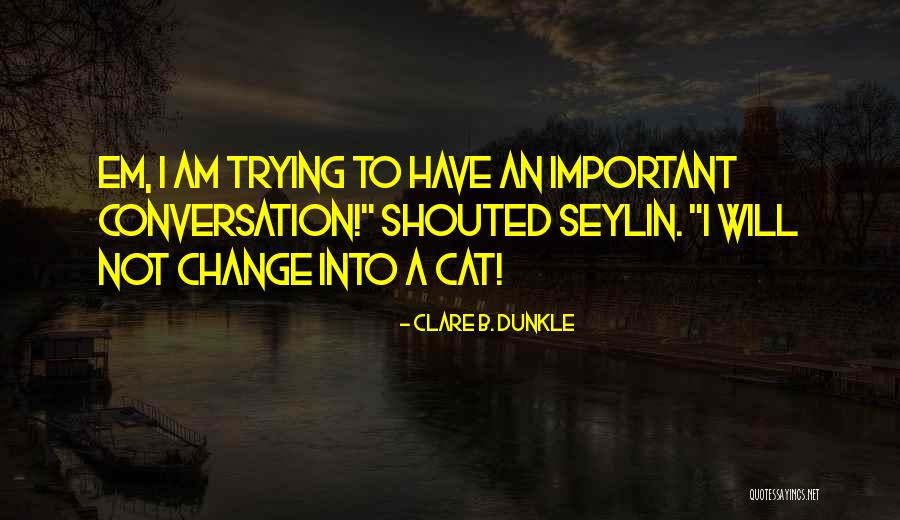 Covenant Transport Quotes By Clare B. Dunkle Covenant Transport Quotes By Clare B. Dunkle